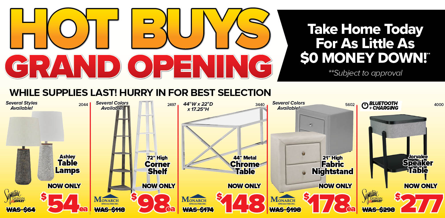 Grand Opening Hot Buys - While Supplies Last