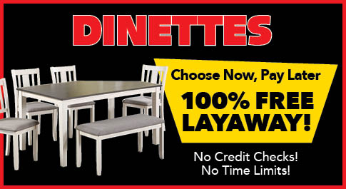 Dinettes - Choose now & Pay Later with 100% Free Layaway!