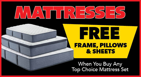 Mattresses - Free Frame, Pillows and Sheets with any Top Choice Mattress Set!